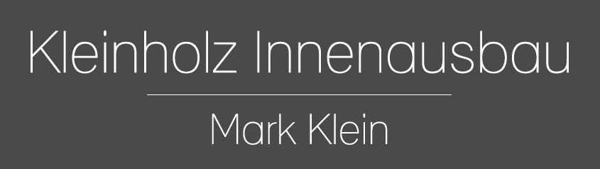 Kleinholz Innenausbau - Mark Klein Schreinermeister